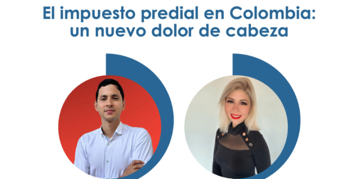 El impuesto predial en Colombia: un nuevo dolor de cabeza